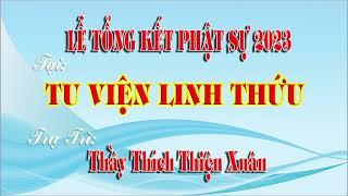 Lễ Tổng Kết Phật Sự Tu Viện Linh Thứu 2023