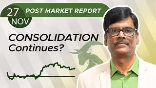 Consolidation Continues? Post Market Report 27-Nov-24