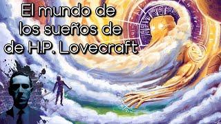 El Mundo de los Sueños de H P Lovecraft