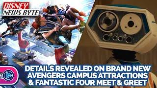 Disney News Byte - Details on New Avengers Campus Attractions and Fantastic Four Meet & Greet