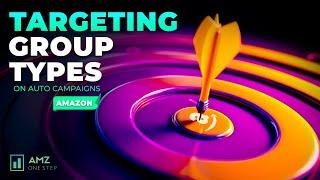 Targeting Group Types on Auto Campaigns - Amazon PPC