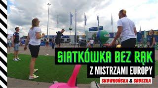 Gram w siatkówkę bez rąk - Skowrońska & Gruszka | Bartosz Ostałowski