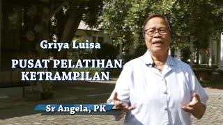 PUSAT PELATIHAN KETRAMPILAN  |  Griya Luisa, Suster Puteri Kasih