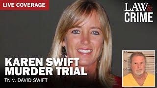 LIVE: Karen Swift Murder Trial — TN v. David Swift — Day Six