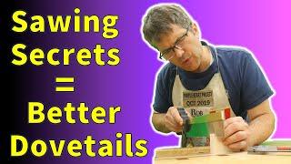 Dovetails By Hand - Sawing Tips & Tricks