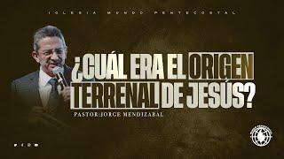 ¿Cuál era el origen terrenal de Jesús?- Pastor Jorge Mendizabal 11/20/2024