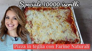PIZZA IN TEGLIA FATTA IN CASA SENZA GLUTINE CON FARINE NATURALI-Speciale 10000 iscritti