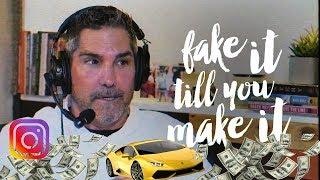 Should you FAKE it till you MAKE it - Grant Cardone