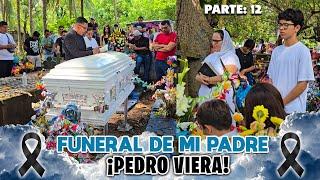 Funeral de mi padre Pedro Viera (QEPD)  p12