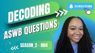 Season_2 - 004 - Decoding ASWB Questions: Shara Ruffin's Strategy Session