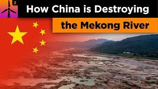 How China Is Destroying The Mekong River