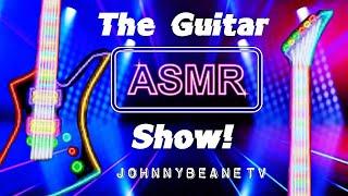 The Guitar ASMR Show! REVIEW & DEMO! #GuitarASMR #GuitarShow LIVE! 7/14/24