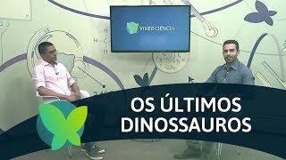 Viver Ciência - Os Últimos Dinossauros - Completo