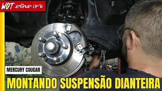 MERCURY COUGAR MONTANDO SUSPENSÃO DIANTEIRA (W.O.T. PREPARAÇOES)