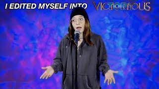 i edited myself into victorious AGAIN