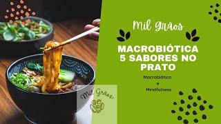 Macrobiótica: 5 Sabores no prato