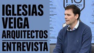 Entrevista Iglesias Veiga Arquitectos | Foro Contract | A CORUÑA