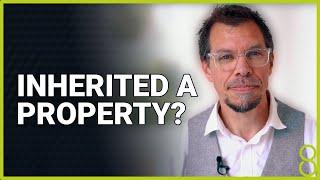 Inherited A Property? Here's What To Do.