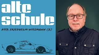 Alte Schule, Folge 119 mit Friedhelm Wiesmann, Teil 2/2 (der Podcast)