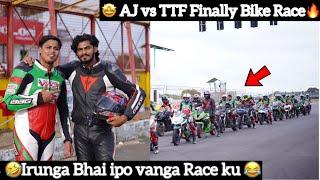 Aj Vs TTF Finally Bike Race| Irunga Bhai Ipo vanga Race ku| Ajees | TTF