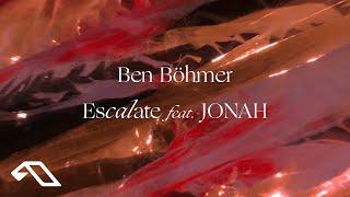 Ben Böhmer - Escalate feat. JONAH (Official Visualiser)