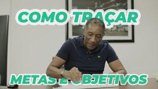 COMO TRAÇAR METAS E OBJETIVOS?