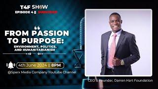 From Passion to Purpose Darren Hart || Tuesday for Friends Show || Episode 4 -Sparx Media Company