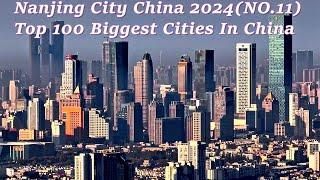 Nanjing City China 2024(NO.11) Top 100 Biggest Cities In China.南京