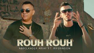 Abddelkader Ariaf ft. Rif Dragon - Rouh Rouh (Official Music Video) | 2024