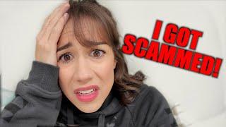 I GOT SCAMMED! 