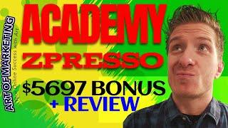 AcademyZPresso Review Demo$5697 BonusAcademyZ Presso Review