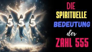 Die Spirituelle Bedeutung der Engelszahl 555