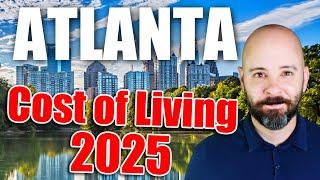 2025 Cost of Living in ATLANTA Georgia | FULL BREAKDOWN