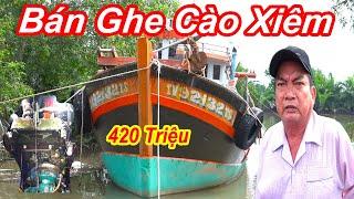 Do Chủ Ghe Lớn Tuổi Con Không Theo Nghề Nên Kêu Bán Ghe 420 Triệu