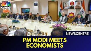 LIVE | PM Modi Holds Pre-Budget Consultations With Economist | Newscentre | CNBC TV18