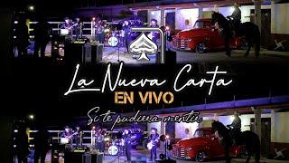 Si te pudiera mentir - La Nueva Carta En Vivo