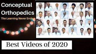 Best of 2020 :Top Performing Videos by Legendary Orthopedicians @ Conceptual Orthopedics​