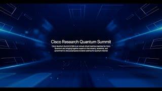 Cisco Research Quantum Summit 2023 - Day 1