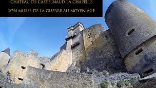 Château de Castelnaud la chapelle et son musée de la guerre au Moyen-Age