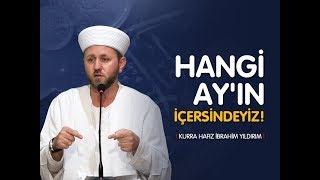 Hangi Ay'ın İçersindeyiz! - Kurra Hafız İbrahim YILDIRIM