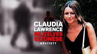 Claudia Lawrence rejtélyes eltűnése - nagyon bővített verzió