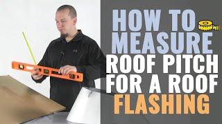 How to Measure Your Roof Pitch for a Roof Flashing