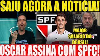 PLANTÃO URGENTE! SÃO PAULO ANUNCIA OSCAR! FECHADO COM O SÃO PAULO ATÉ 2027! TORCIDA EM FESTA!