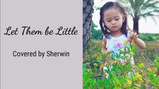 Let Them Be Little by Billy Dean covered by Sherwin