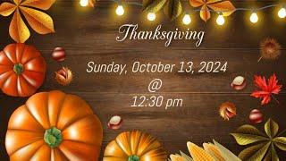 Sunday, October 13, 2024 (Thanksgiving)