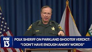 'Evil, violent, murdering piece of trash': Polk Sheriff Grady Judd blasts Parkland jury's verdict