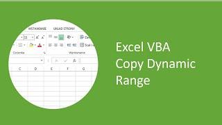 Excel VBA - Copy Dynamic Range