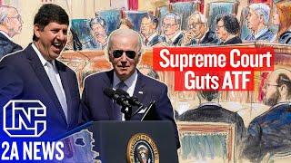 Supreme Court Guts Biden's ATF In Biggest 2A Ruling This year