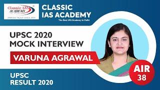 IAS Interview | VARUNA AGRAWAL | (AIR 38, CSE 2020) - Full Mock Interview | Classic IAS Academy