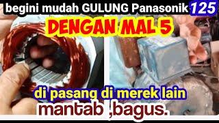 Begini gulung Panasonik 125 dengan 5Mal.hemat?di pasang di merek lain.